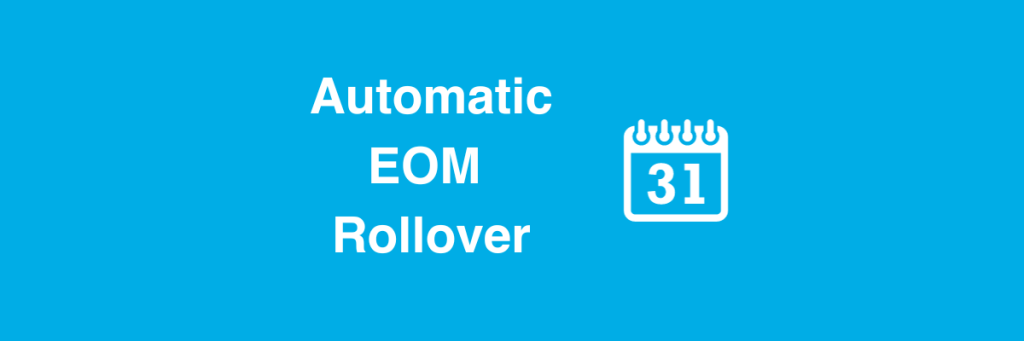 What's new in 3.1.1.X - Automatic EOM Rollover